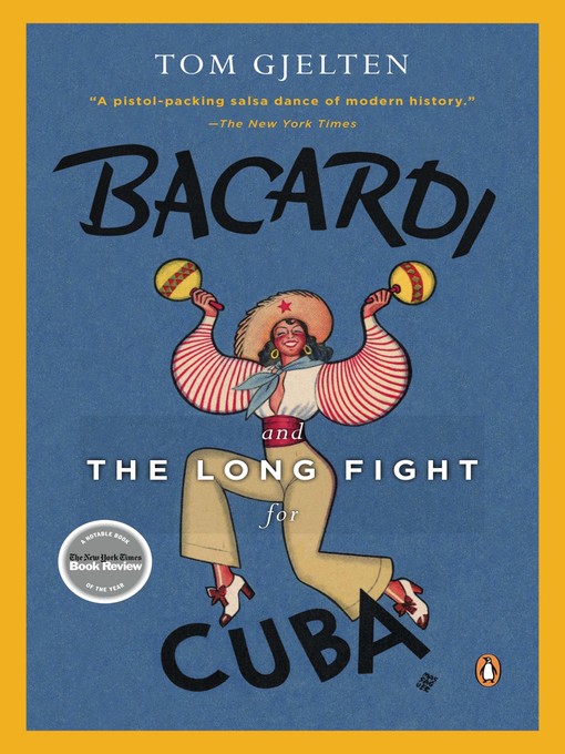 Title details for Bacardi and the Long Fight for Cuba by Tom Gjelten - Available